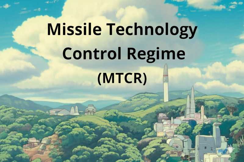 Missile Technology Control Regime (MTCR)